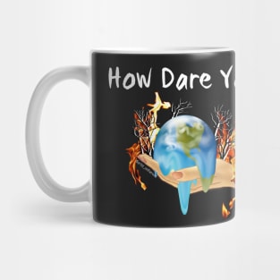 How dare you?! Climate strike Mug